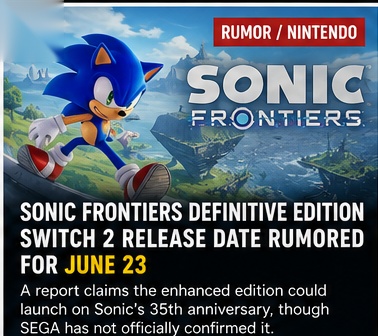 Sonic Frontiers Definitive Edition Switch 2 release date reportedly points to June 23