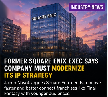 Former Square Enix executive says the company must modernize its IP strategy