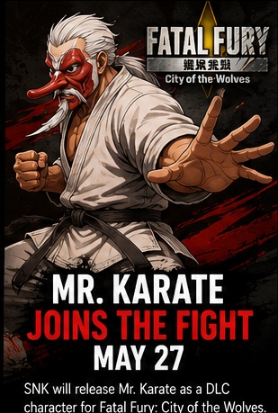 Fatal Fury: City of the Wolves adds Mr. Karate on May 27