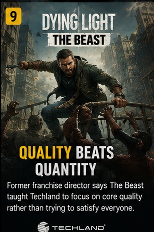 Dying Light: The Beast taught Techland that quality beats quantity