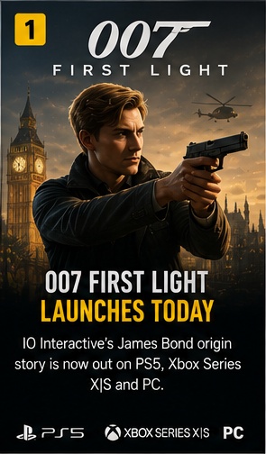 007 First Light launches today on PS5, Xbox Series and PC