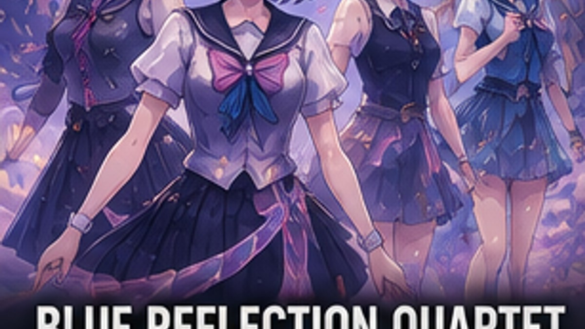 Blue Reflection Quartet Launches July 29