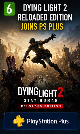 Dying Light 2 Reloaded Edition Joins PlayStation Plus