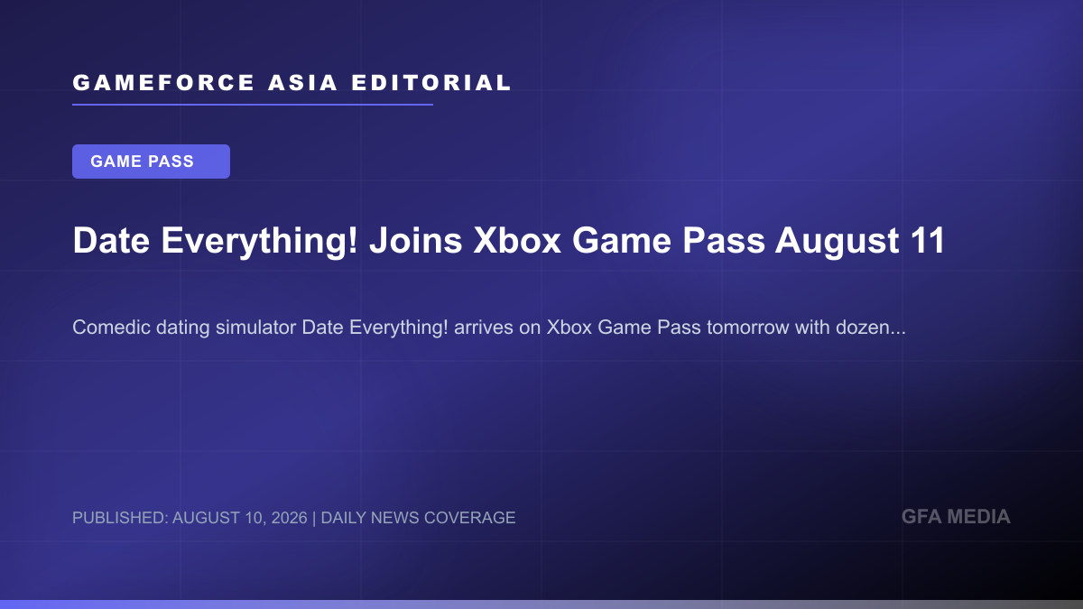 Date Everything! Joins Xbox Game Pass August 11