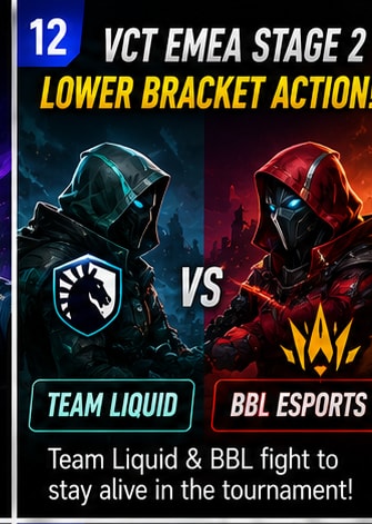 Team Liquid and BBL Face Crucial VCT EMEA Stage 2 Matches