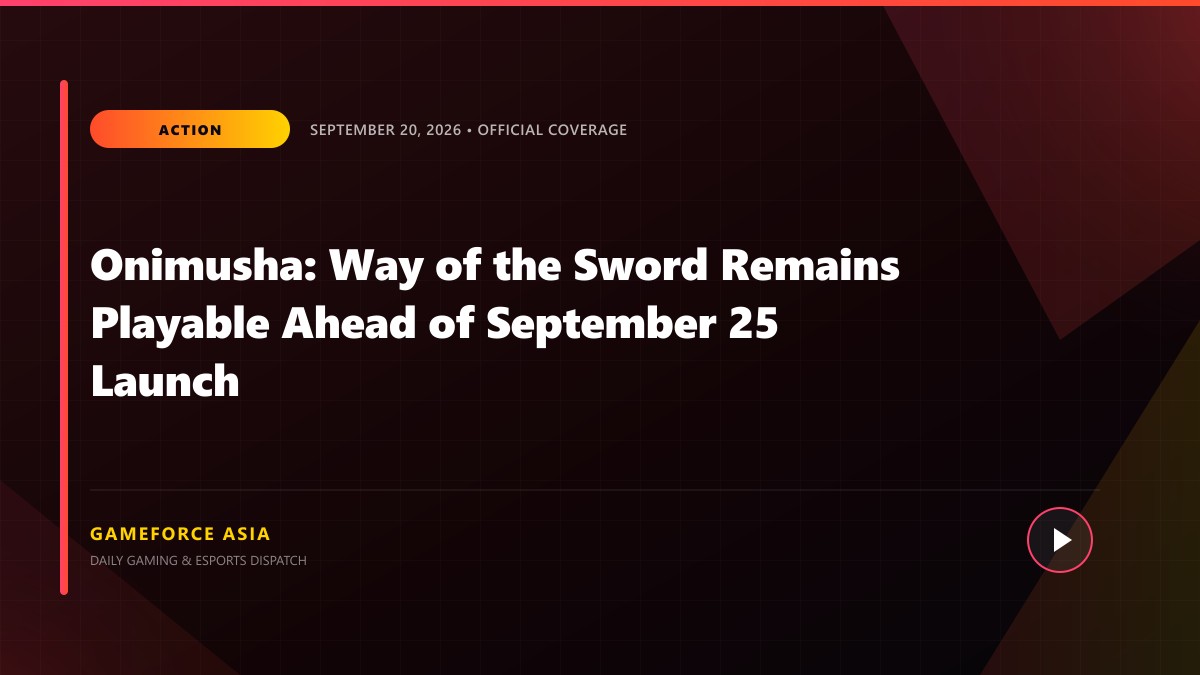 Onimusha: Way of the Sword Remains Playable Ahead of September 25 Launch — original editorial gaming news illustration