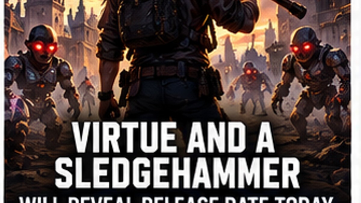 Virtue and a Sledgehammer Will Reveal Release Date Today — original editorial gaming news illustration