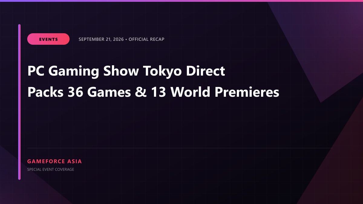 PC Gaming Show Tokyo Direct Packs 36 Games and 13 World Premieres — original editorial gaming news illustration
