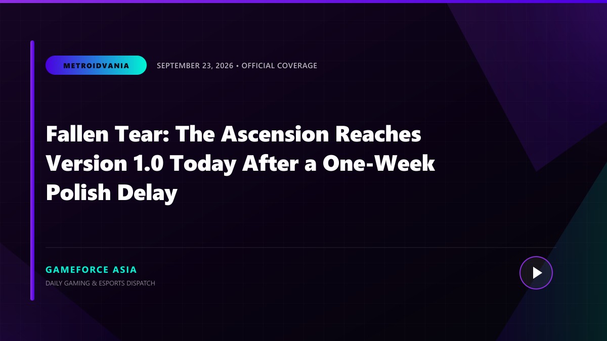 Fallen Tear: The Ascension Reaches Version 1.0 Today After a One-Week Polish Delay — original editorial gaming news illustration
