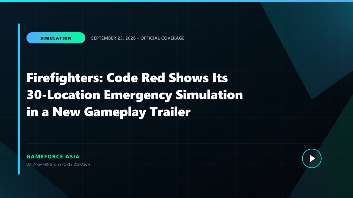 Firefighters: Code Red Shows Its 30-Location Emergency Simulation in a New Gameplay Trailer — original editorial gaming news illustration