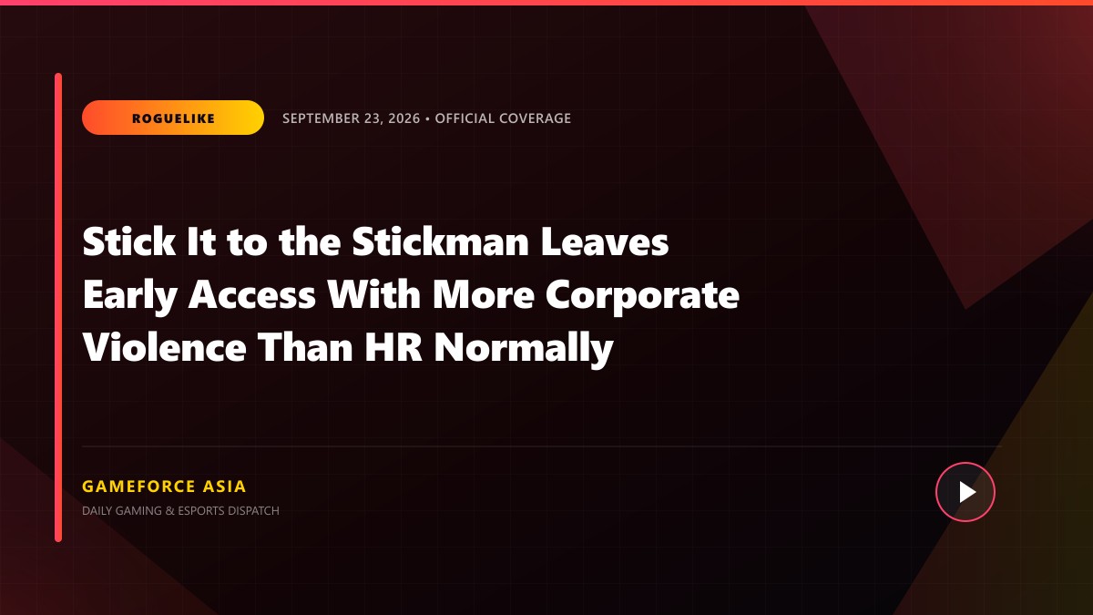 Stick It to the Stickman Leaves Early Access With More Corporate Violence Than HR Normally Recommends — original editorial gaming news illustration