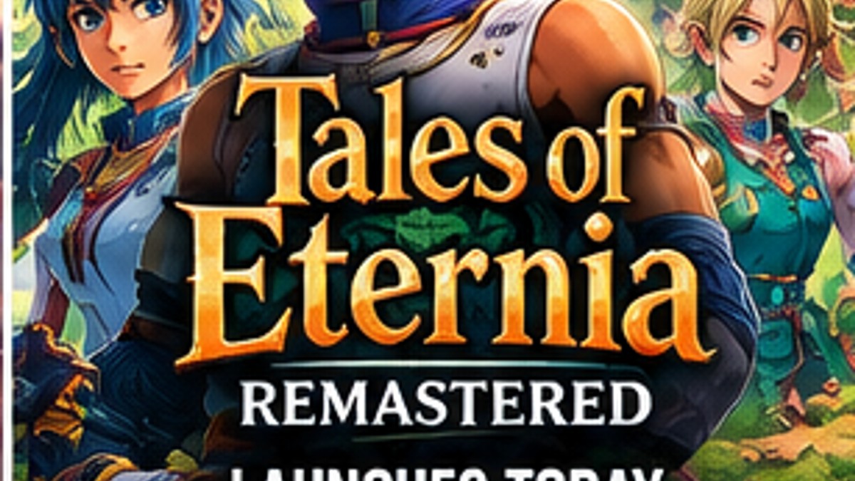 Tales of Eternia Remastered Launches Today With Classic Action RPG Combat and Modern Convenience Features — original editorial gaming news illustration
