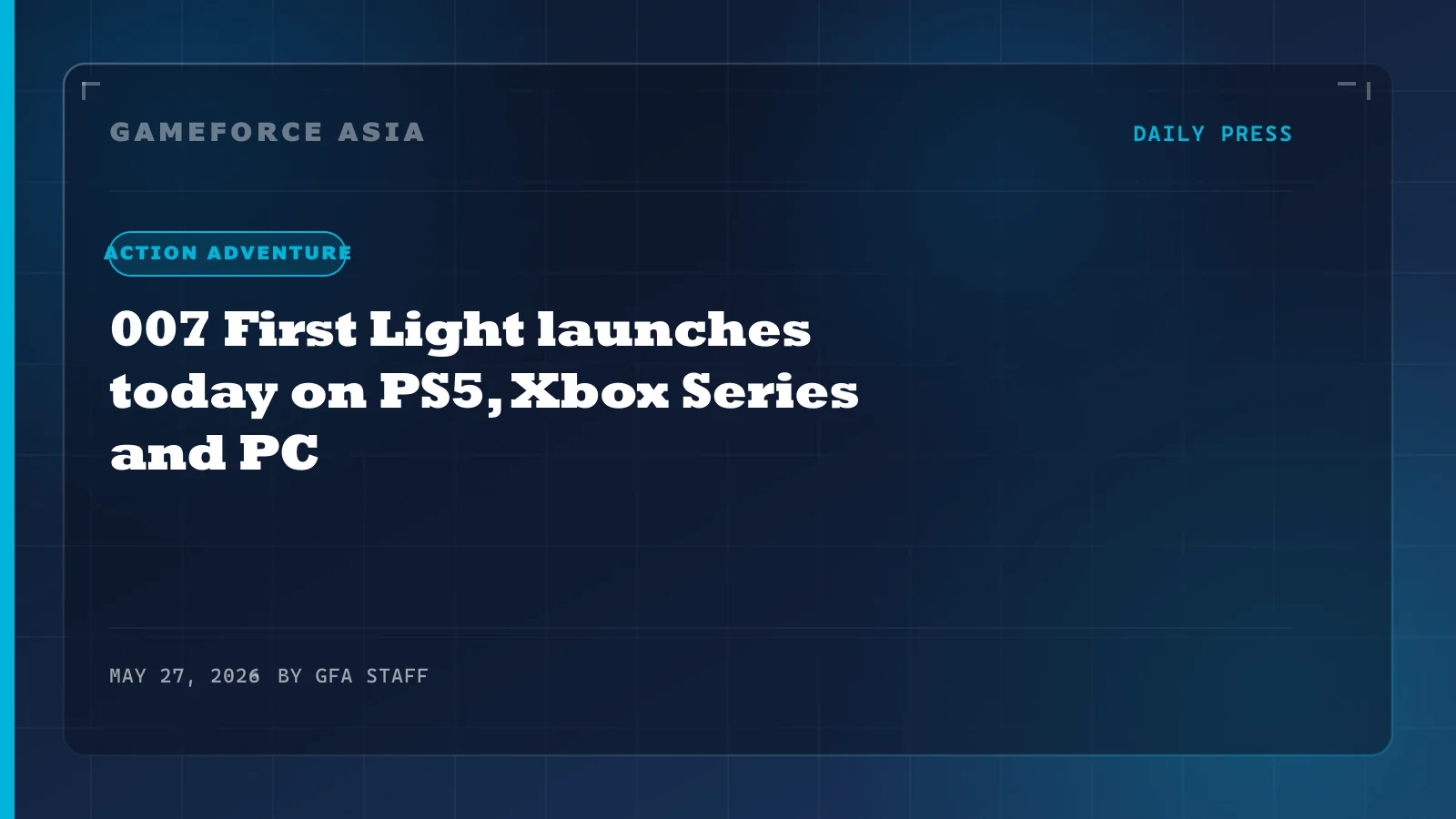 007 First Light launches today on PS5, Xbox Series and PC